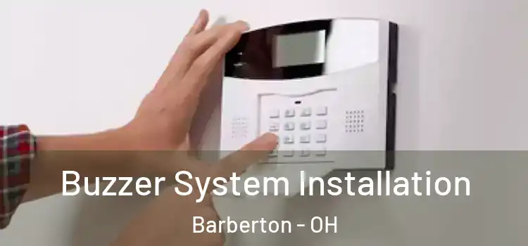  Buzzer System Installation Barberton - OH