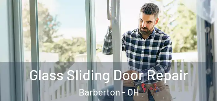Glass Sliding Door Repair Barberton - OH
